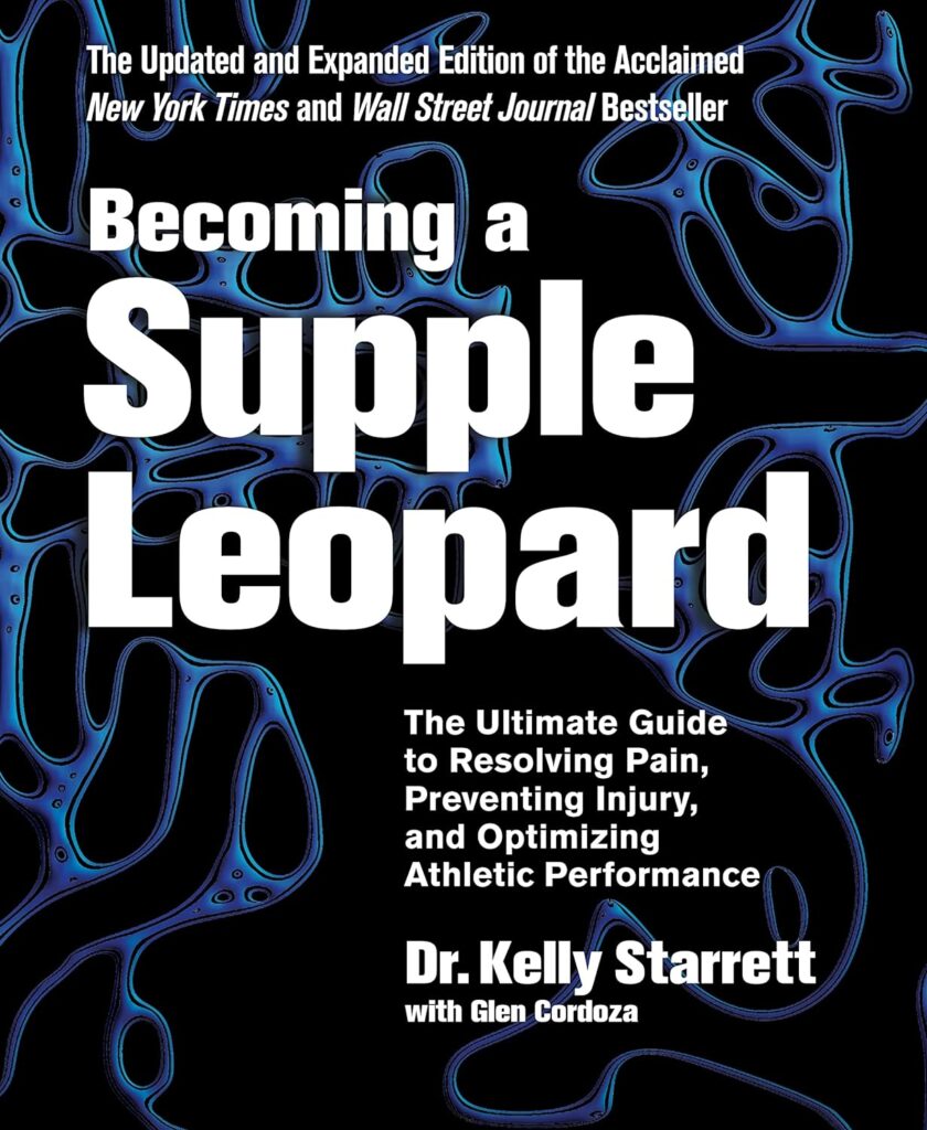 Becoming a Supple Leopard by Dr. Kelly Starrett, one of the top 10 best biohacking books to upgrade your life.