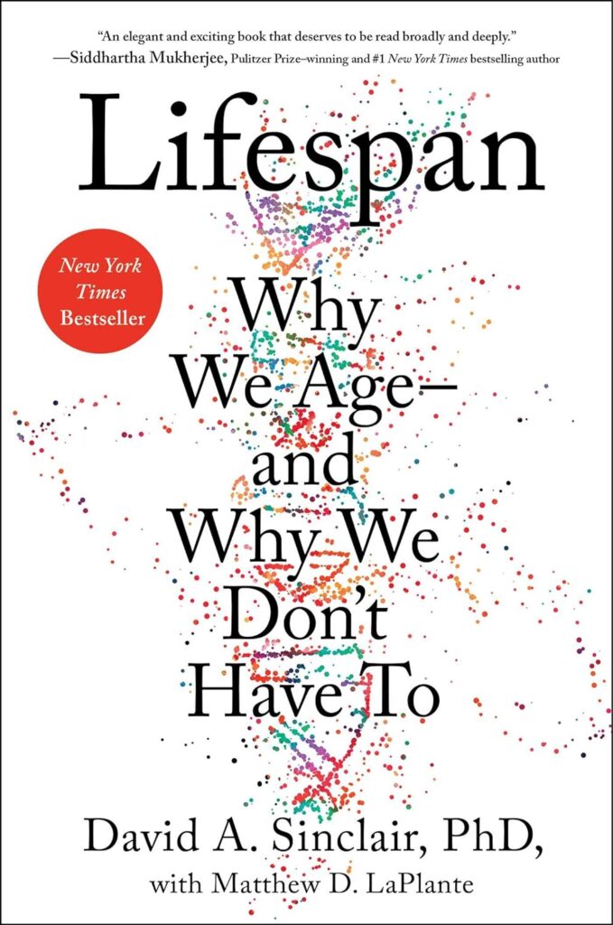 Lifespan by David A. Sinclair, one of the top 10 best biohacking books to upgrade your life.